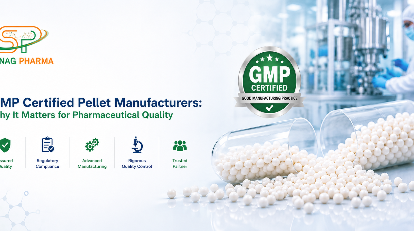 GMP Certified Pellet Manufacturers: Why It Matters for Pharmaceutical Quality